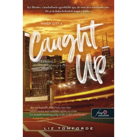 Caught Up - Szerelem a meglepetések között (Windy City 3.)