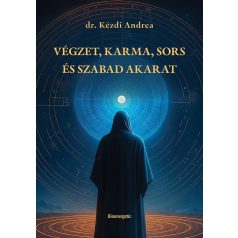Végzet, karma, sors és szabad akarat