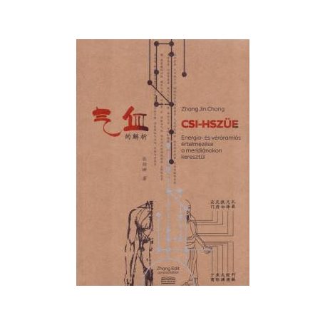 Csi-Hszüe - Energia és véráramlás értelmezése a meridiánokon keresztül