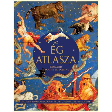 Az ég atlasza - Az univerzum káprázatos térképei, mítoszai és felfedezései