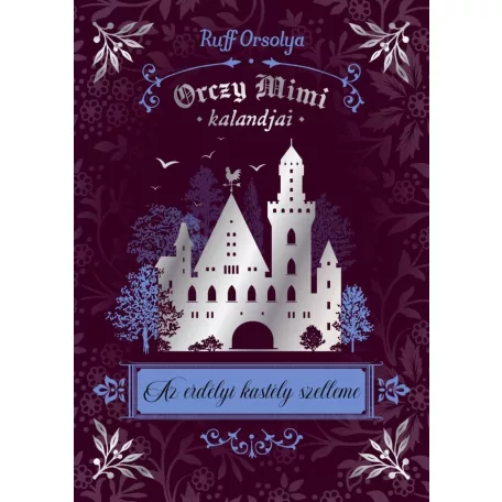 Orczy Mimi kalandjai - Az erdélyi kastély szelleme