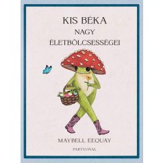Kis béka nagy életbölcsességei