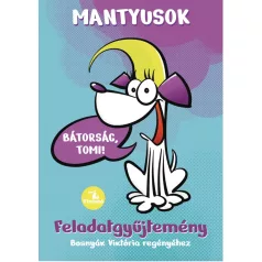  Mantyusok 1. - Bátorság, Tomi! - Feladatgyűjtemény Bosnyák Viktória regényéhez