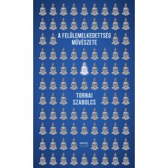 A felülemelkedettség művészete