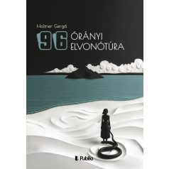 96 órányi elvonótúra