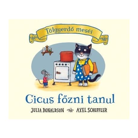 Cicus főzni tanul - Tölgyerdő meséi