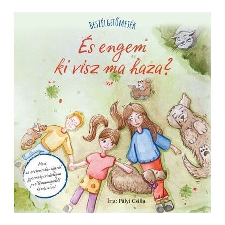 Beszélgetőmesék - És engem ki visz ma haza?