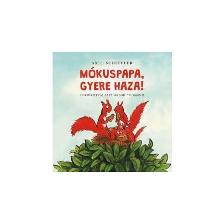 Mókuspapa, gyere haza!