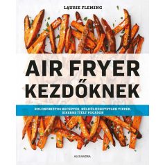 Air Fryer kezdőknek