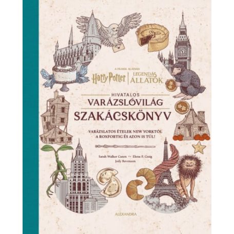 Harry Potter és Legendás állatok: Hivatalos varázslóvilág szakácskönyv