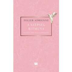 A szépség ritmusa - 365 nap a testi-lelki egyensúlyért