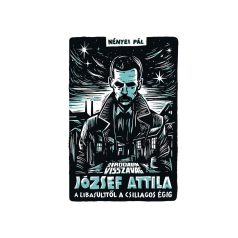   Az irodalom visszavág - József Attila - A libasülttől a csillagos égig