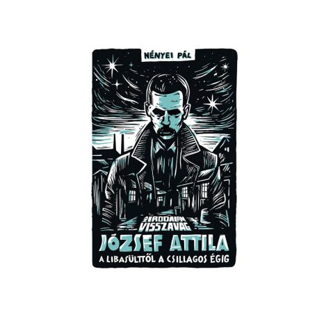 Az irodalom visszavág - József Attila - A libasülttől a csillagos égig