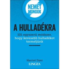 Nemet mondok a hulladékra