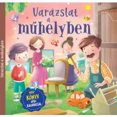 Varázslat a műhelyben