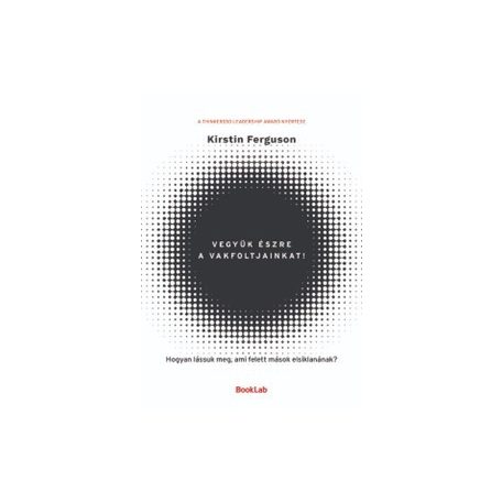 Vegyük észre a vakfoltjainkat!