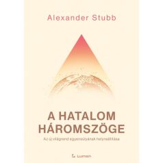   A hatalom háromszöge: Az új világrend egyensúlyának helyreállítása