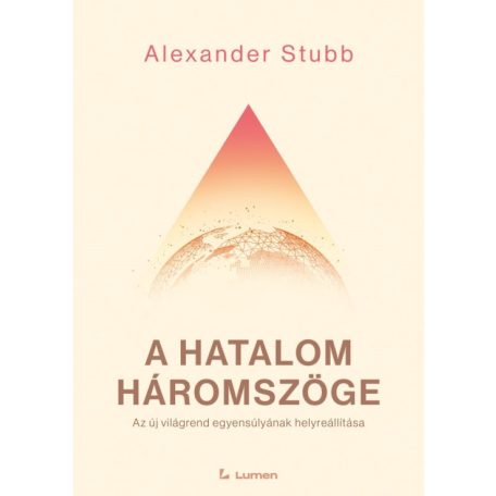 A hatalom háromszöge: Az új világrend egyensúlyának helyreállítása