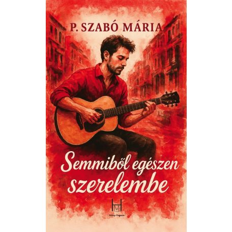 Semmiből egészen szerelembe