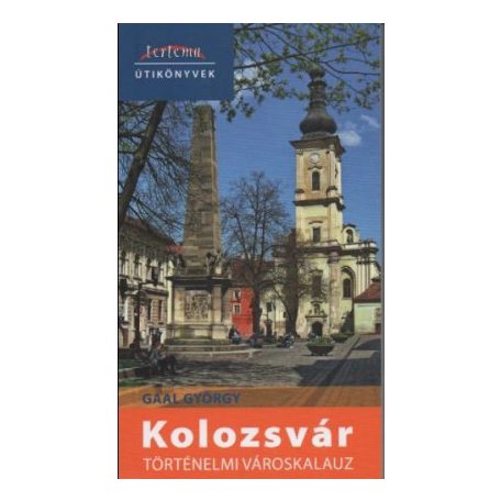 Kolozsvár történelmi városkalauz