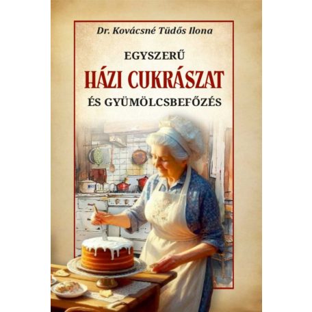 Házi cukrászat és gyümölcsbefőzés
