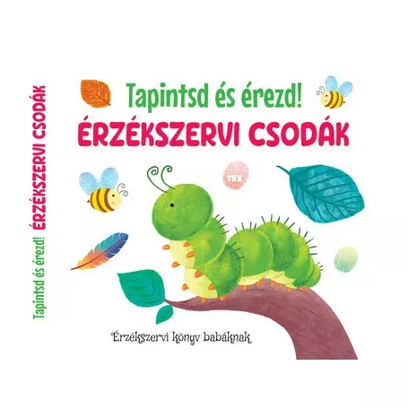 Érzékszervi csodák - Tapintsd és érezd!