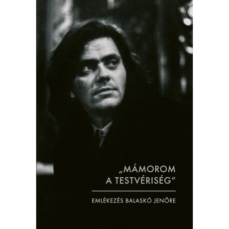 „Mámorom a testvériség"