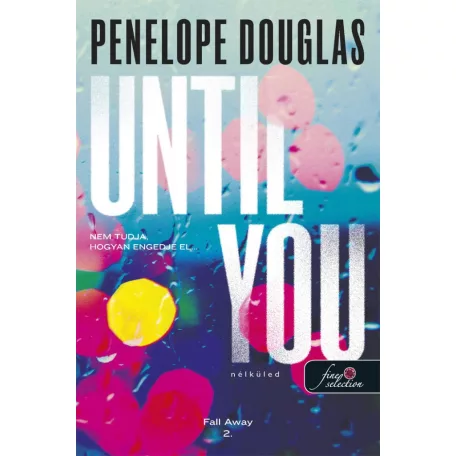 Until You - Nélküled (Fall Away 2.)