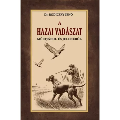 A hazai vadászat múltjából és jelenéből