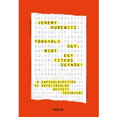   Tárgyalj úgy, mint egy titkos ügynök – A kapcsolatépítés és befolyásolás rejtett technikái