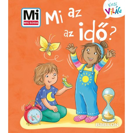 Mi MICSODA Kicsi Világ 13. - Mi az az idő?