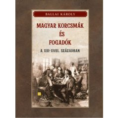 Magyar korcsmák és fogadók a XIII-XVIII. században