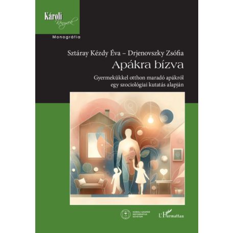 Apákra bízva - Gyermekükkel otthon maradó apákról egy szociológiai kutatás alapján