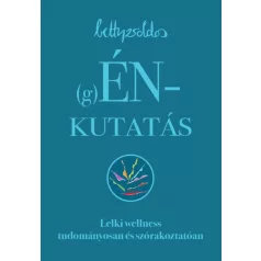   (g)ÉNkutatás - Lelki wellness tudományosan és szórakoztatóan