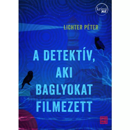 A detektív, aki baglyokat filmezett