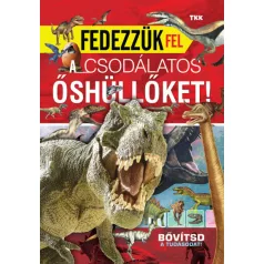 Fedezzük fel a csodálatos őshüllőket!