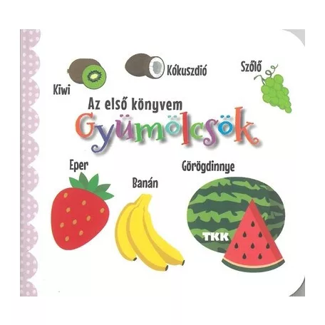 Gyümölcsök - Az első könyvem