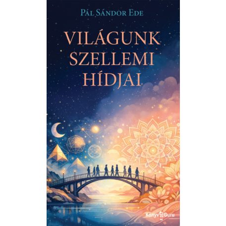 Világunk szellemi hídjai