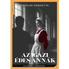 Az igazi Édes Annák
