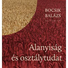 Alanyiság és osztálytudat