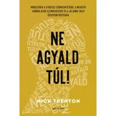 Ne agyald túl!