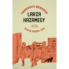 Larza hazamegy - Egy város élete