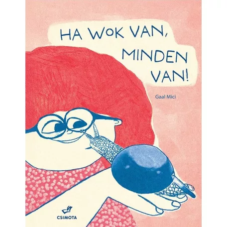 Ha wok van, minden van!