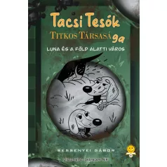   TacsiTesók Titkos Társasága 2. - Luna és a föld alatti város