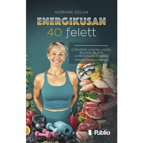 Energikusan 40 felett