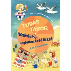   Tudás tábor - Vakációs foglalkoztatófüzet 3. osztályosoknak