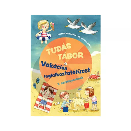 Tudás tábor - Vakációs foglalkoztatófüzet 3. osztályosoknak