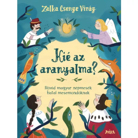 Kié az aranyalma? - Óvodai, iskolai mesemondó versenyekre