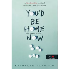 You'd Be Home Now - Már itthon lennél