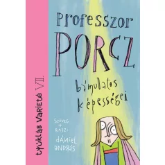 Professzor Porcz bámulatos képességei